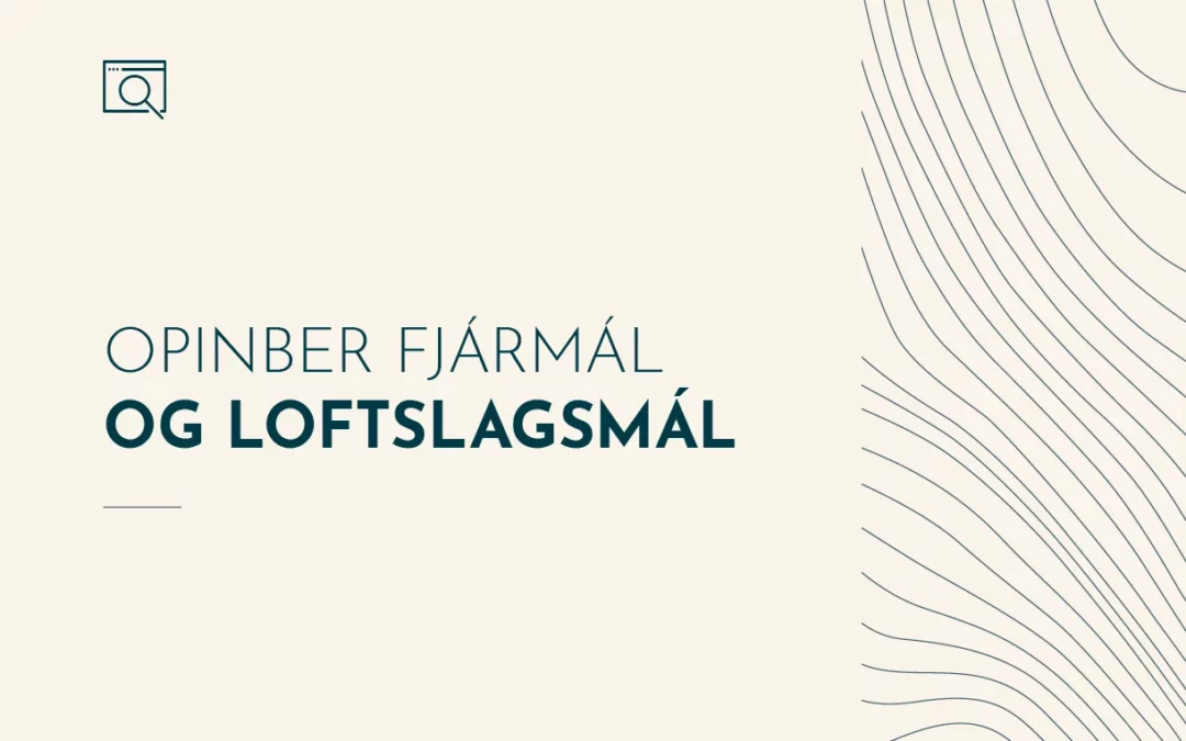 Ný greinargerð: Opinber fjármál og loftslagsmál